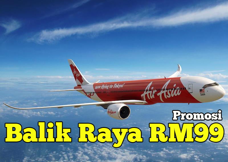 Harga Promosi Tiket AirAsia Balik Raya RM99