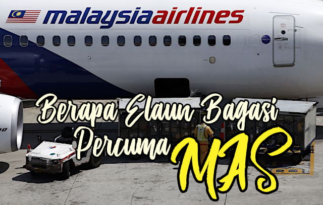 Berapa Elaun Bagasi Percuma Malaysia Airlines MAS