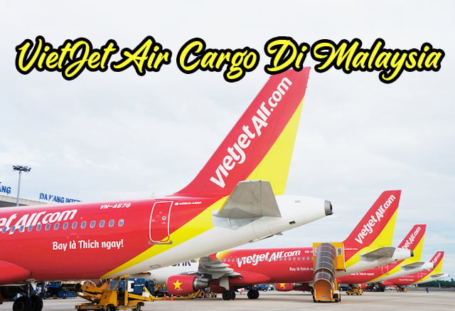 Vietjet Air Cargo Buka Peluang Di Malaysia
