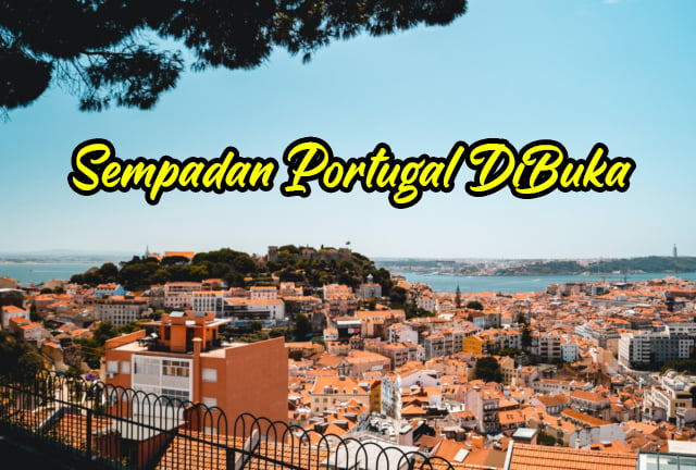 Sempadan Akan DiBuka Untuk Pelancong Ke Negara Portugal