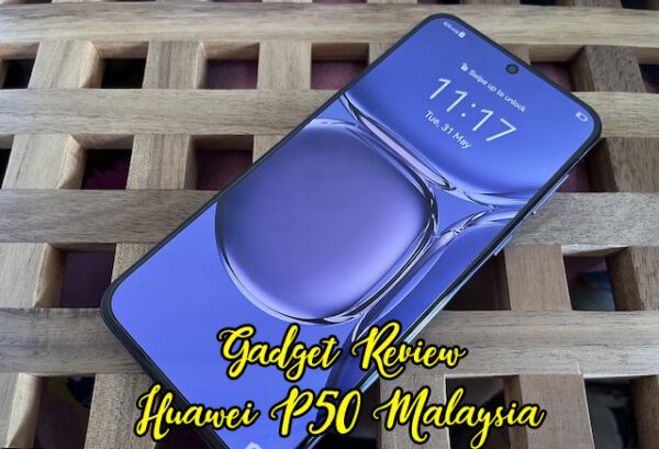 Gadget Review Telefon Pintar Huawei P50 Malaysia